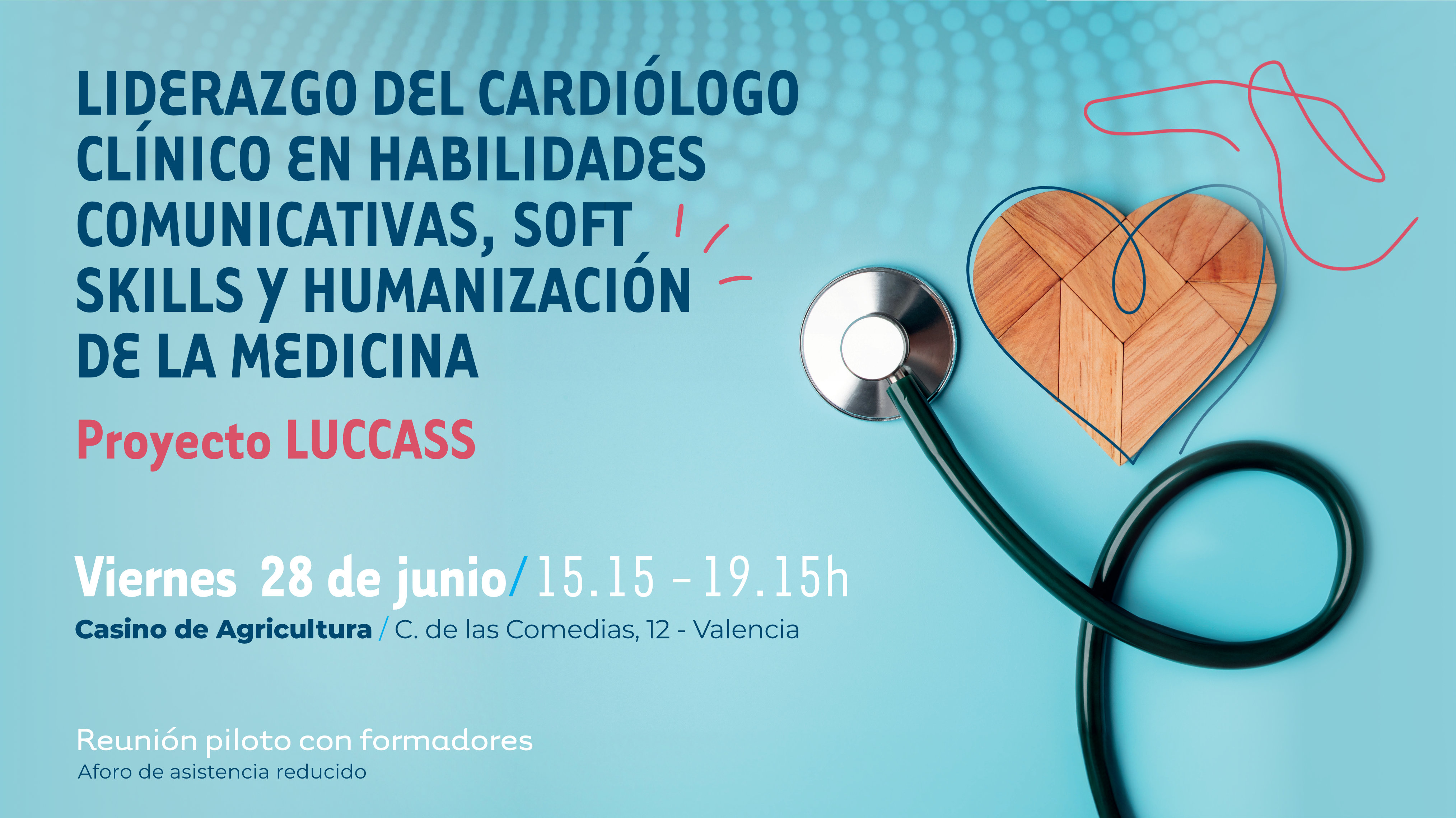 LIDERAZGO DEL CARDIÓLOGO
    CLÍNICO EN HABILIDADES
    COMUNICATIVAS, SOFT
    SKILLS Y HUMANIZACIÓN
    DE LA MEDICINA
    Proyecto LUCCASS